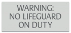 Warning No Lifeguard On Duty Pool Sign